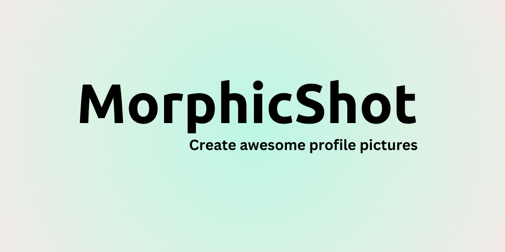 MorphicShot: Create Perfect profile pictures with AI